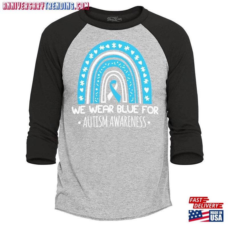 We Wear Blue For Autism Awareness Rainbow Raglan Baseball Shirt Hoodie Sweatshirt -Bipubunny Store