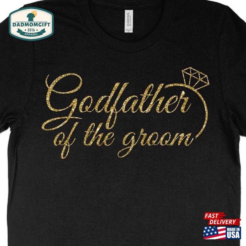 Wedding Shirts Gift Godfather Of The Groom T-Shirt Fathers Day Classic