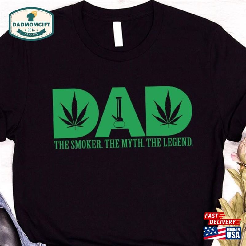 Weed Cannabis Shirts For Dad Funny Marijuana Gifts Stoner The Smoker Myth Legend Graphic Tees Hoodie T-Shirt