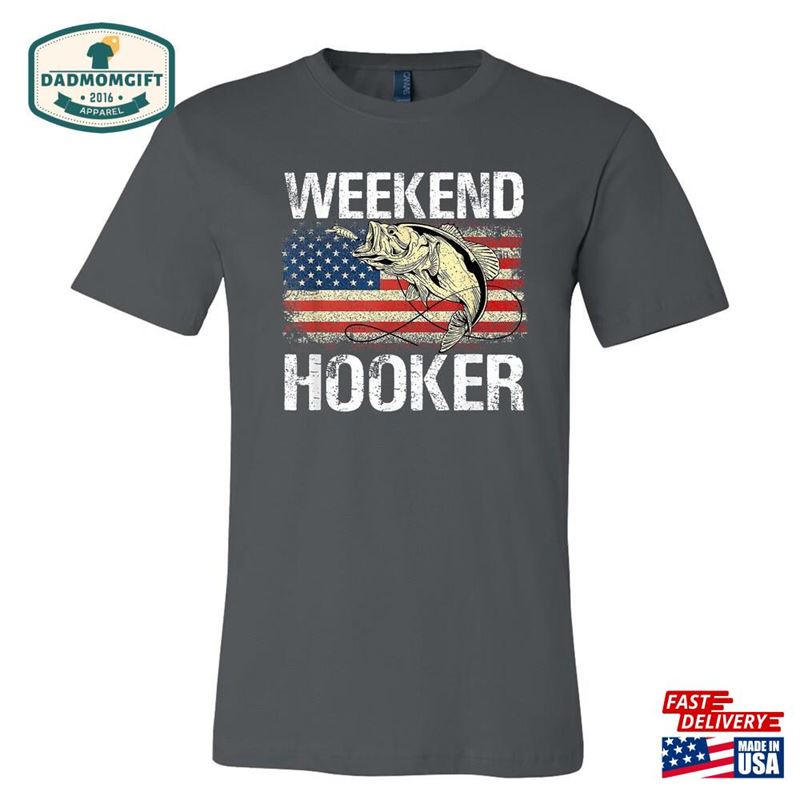 Weekend Hooker Shirt Funny Fishing Gift For Dad T-Shirt Sweatshirt