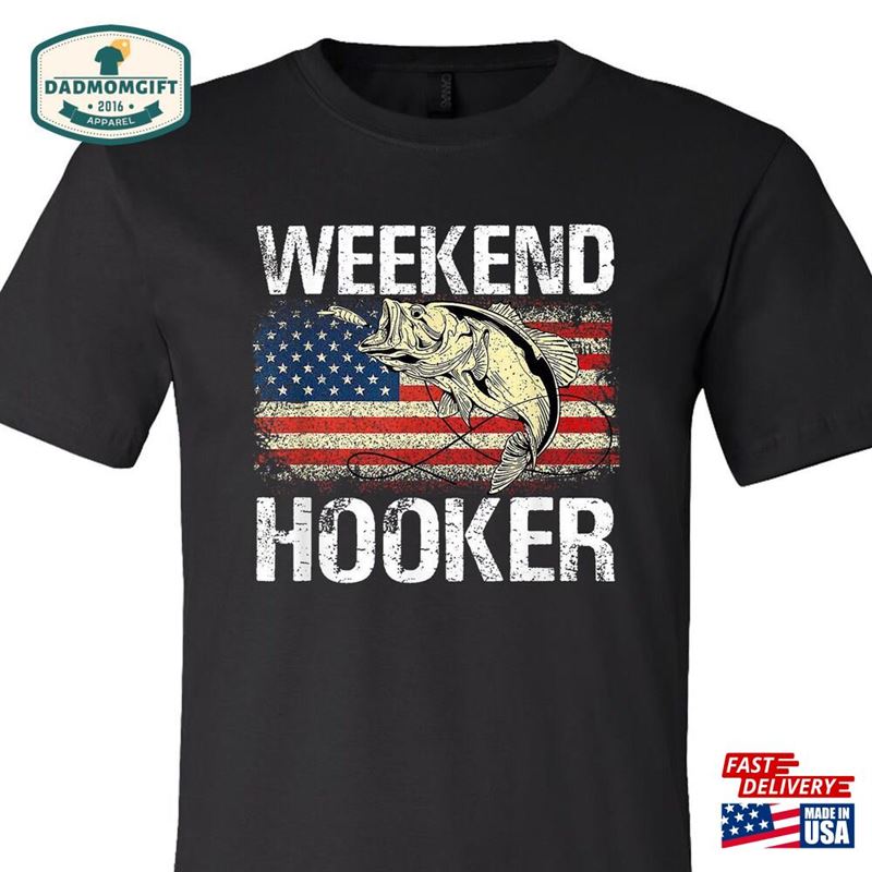 Weekend Hooker Shirt Funny Fishing Gift For Dad T-Shirt Sweatshirt