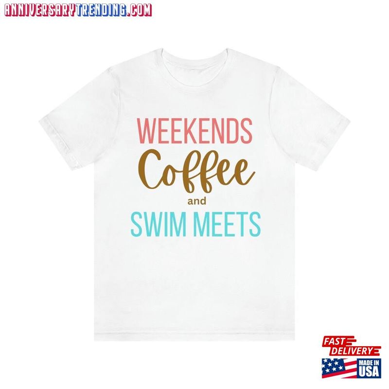 Weekends Coffee And Swim Meets Shirt Classic Unisex – Bipubunny Store