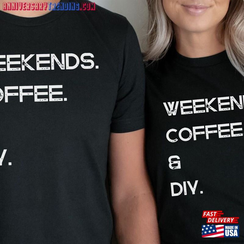 Weekends Coffee Diy Shirt T-Shirt For Parents Sweatshirt Hoodie – Bipubunny Store