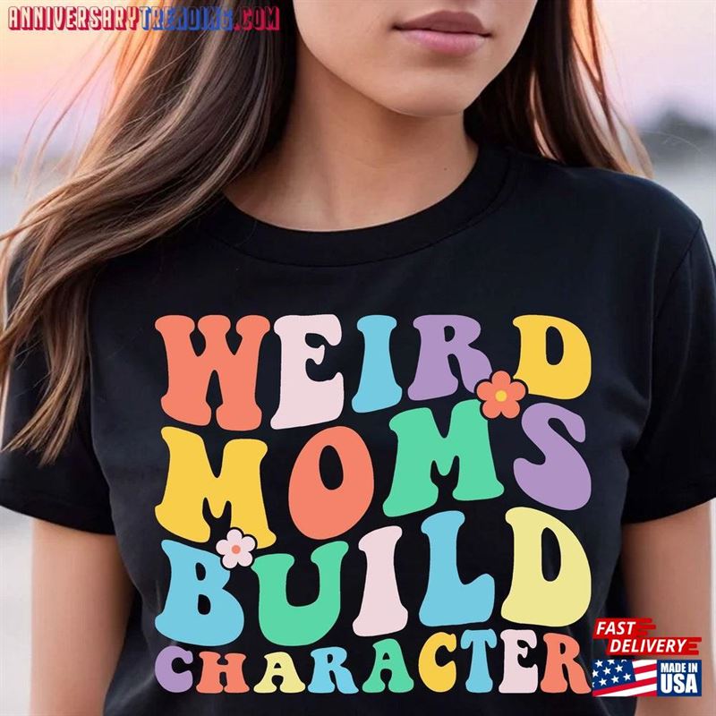 Weird Moms Build Character Shirt Retro Groovy 2023 Mother’s Day T-Shirt Funny Distressed Mom Hoodie -Bipubunny Store