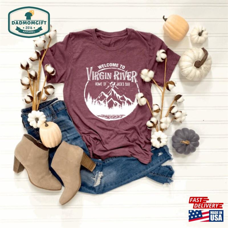 Welcome To Virgin River Home Of Jacks Bar Shirt Tv Show T-Shirt Unisex