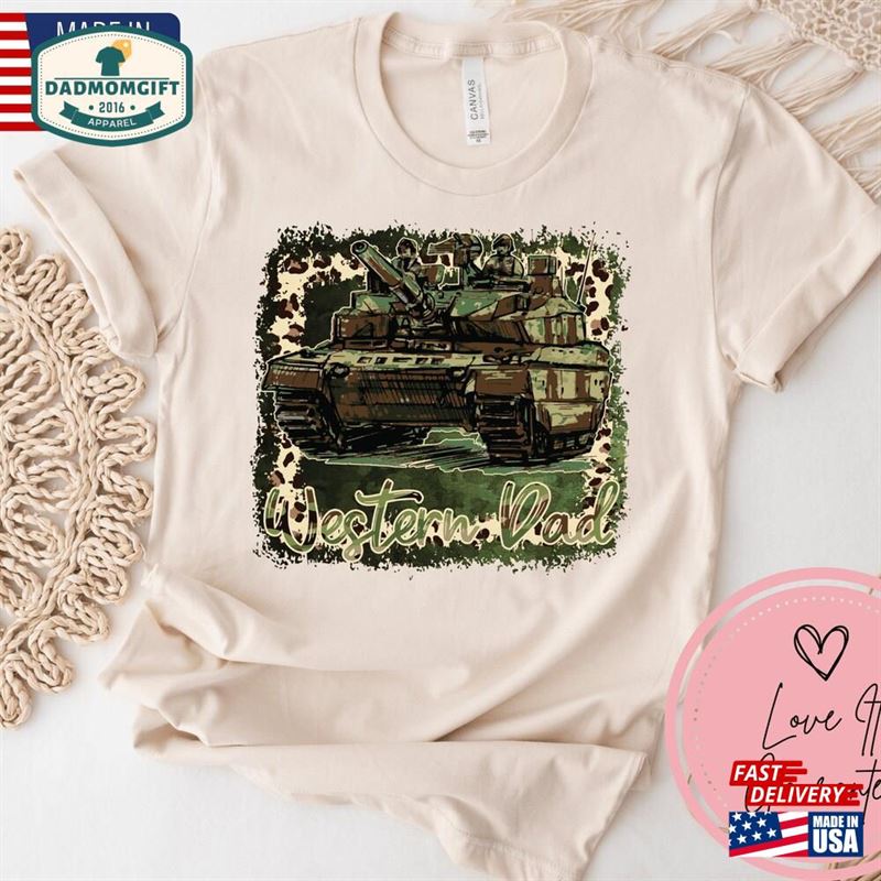 Western Dad Military Shirt Gift For Army Tank Men Hoodie T-Shirt