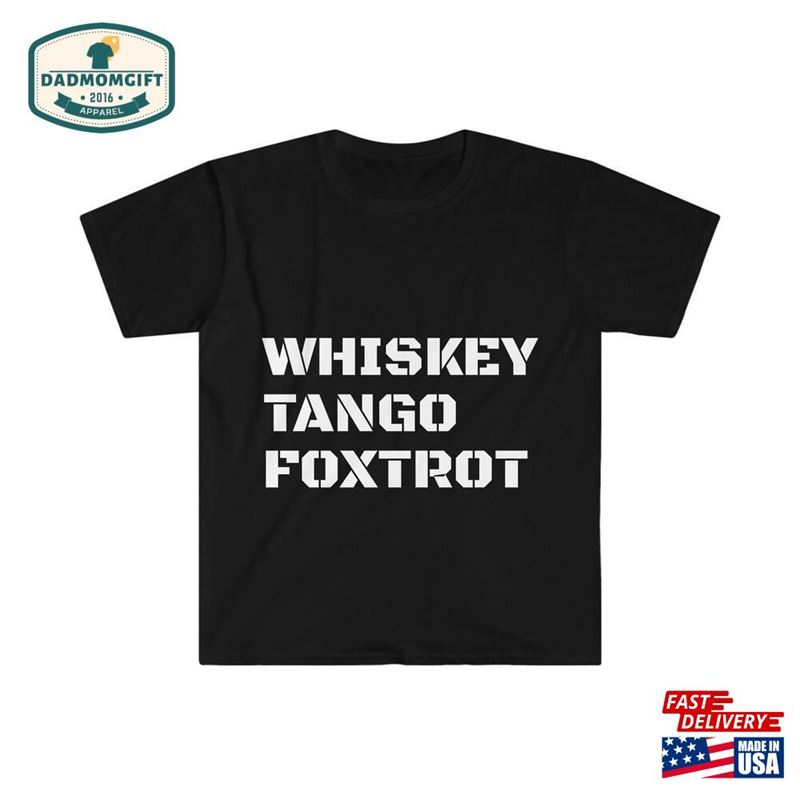 Whiskey Tango Foxtrot Unisex T-Shirt Classic Sweatshirt