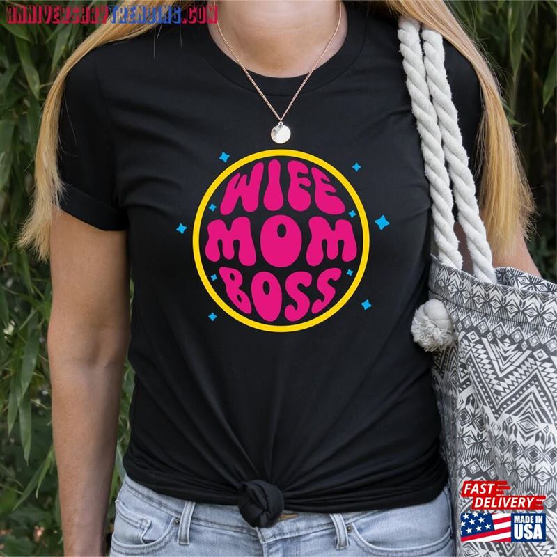 Wife Mom Boss Shirt Mama Weird Moms Humor Mother’s Day Gift Parenting Life Tee Sweatshirt Hoodie – Bipubunny Store