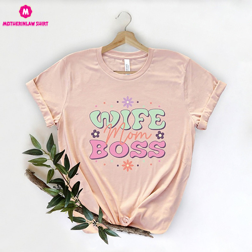 Wife Mom Boss Shirt, Mom Life Shirts, Mother’s Day Shirt, Cute Mom Gift, Mom Tee, Gift for Mother, Happy Women T-Shirt, Women Retro Shirts