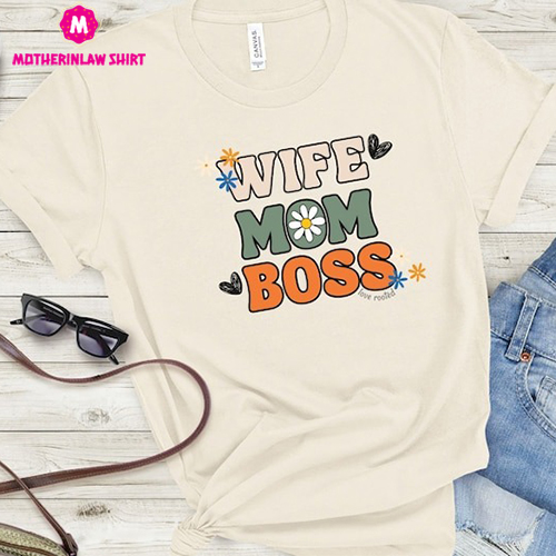 Wife Mom Boss tee, retro flower wife boss shirt, Retro floral mama tshirt, Wildflowers mama tee, retro flower mama boss shirt