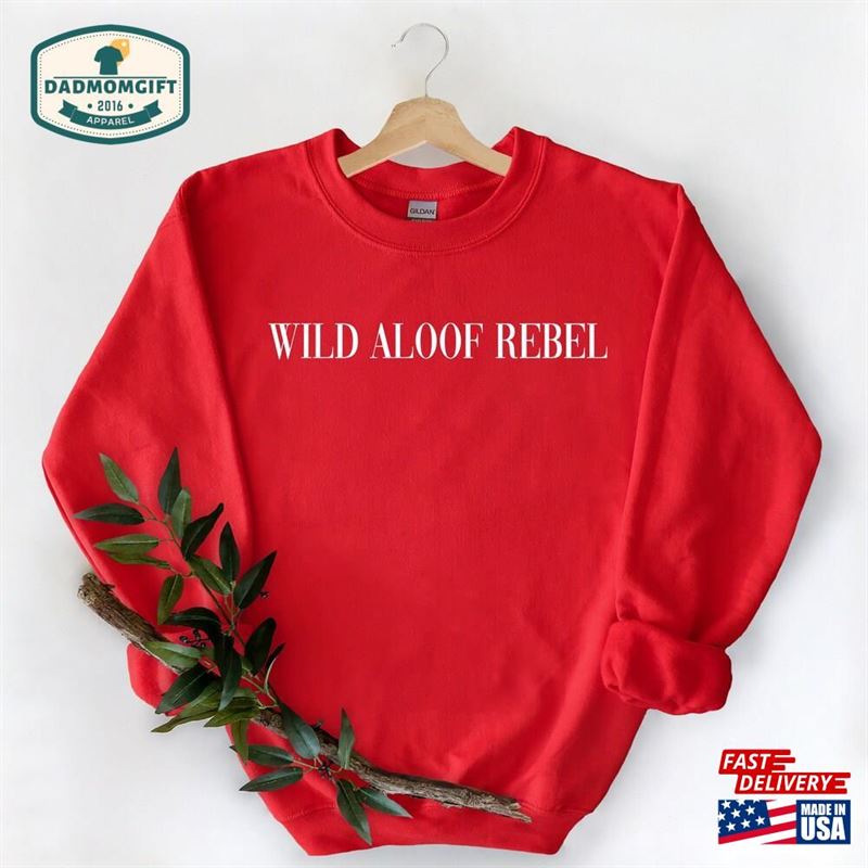 Wild Aloof Rebel Sweatshirt David Rose Schitt Creek Unisex