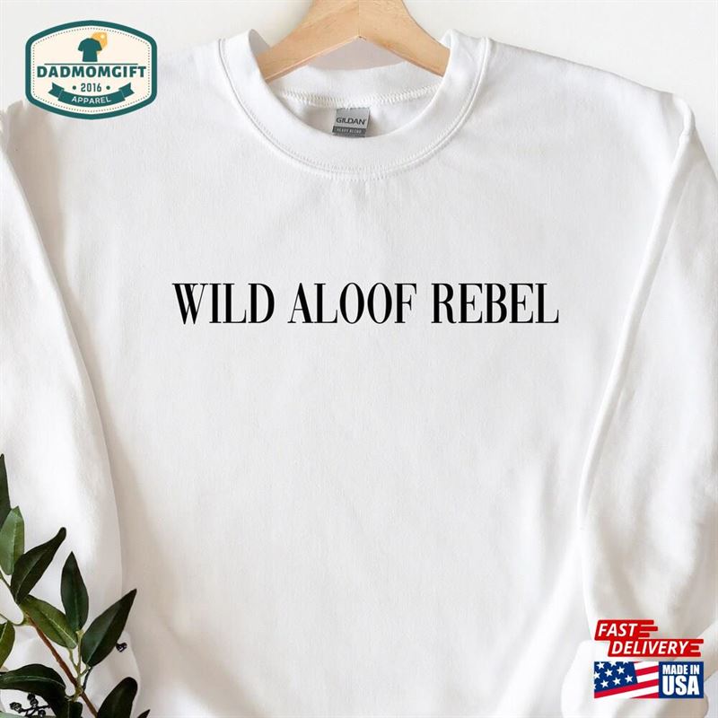 Wild Aloof Rebel Sweatshirt David Rose Schitt Creek Unisex