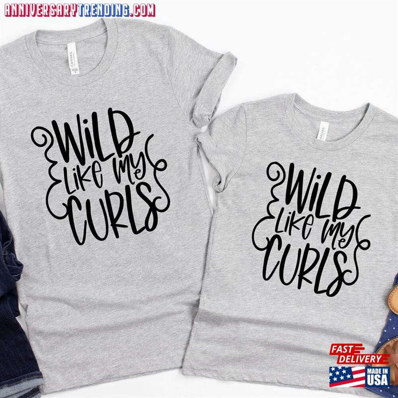 Wild Like My Curls T-Shirt Mom Daughter Cute For Girl Friend Classic Unisex – Bipubunny Store