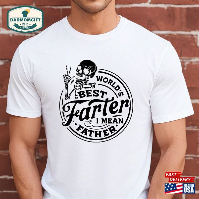 World’s Best Farter I Mean Father Shirt Fathers T-Shirt Classic