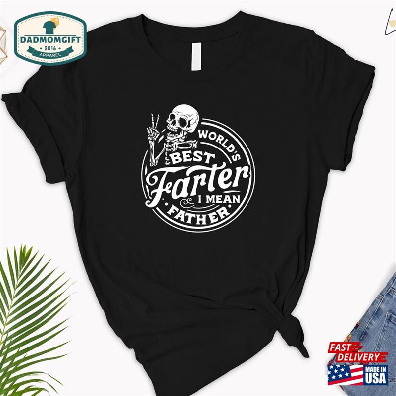 World’s Best Farter I Mean Father Shirt Fathers T-Shirt Classic