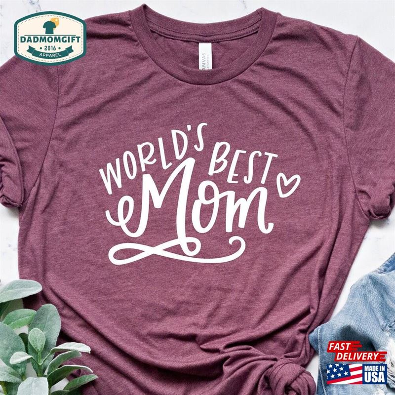 World’s Best Mom Shirt Sweatshirt Unisex