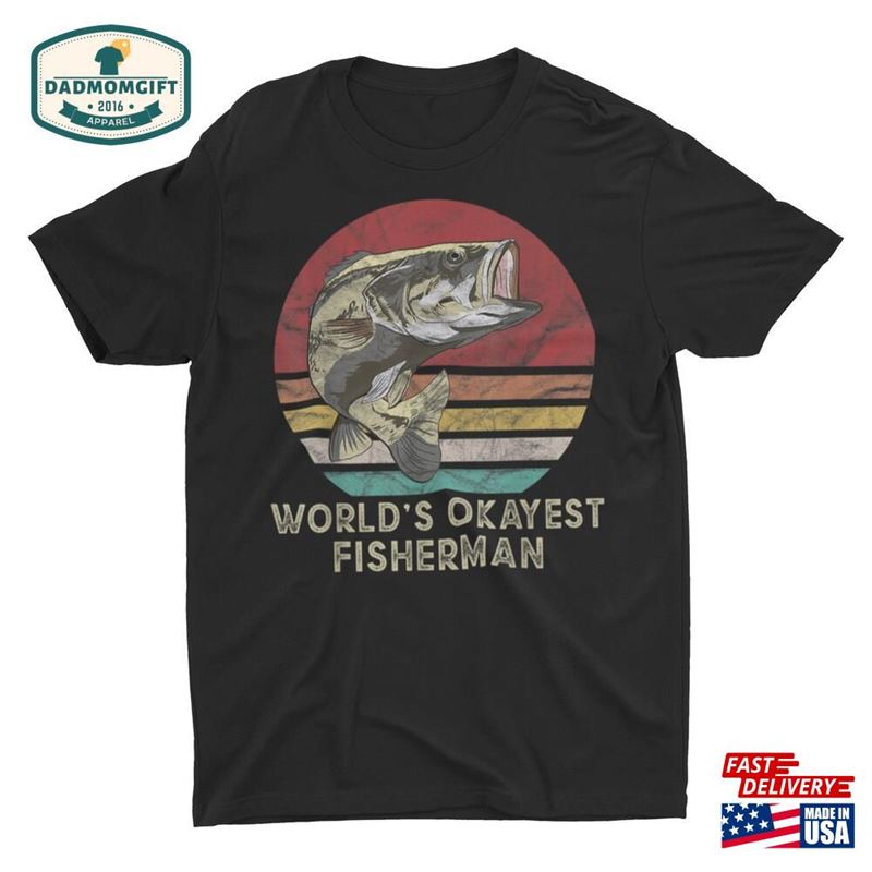 World’s Okayest Fisherman Unisex T-Shirt Hoodie