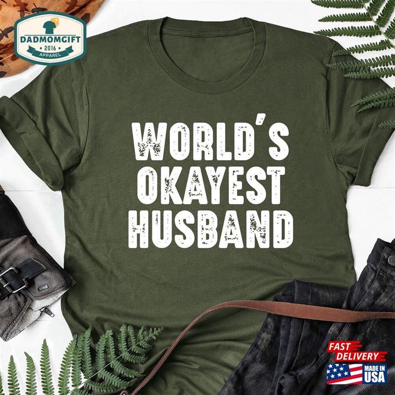 World’s Okayest Husband T-Shirt Funny Shirt Men Fathers Day Gift Birthday For Sweatshirt Classic