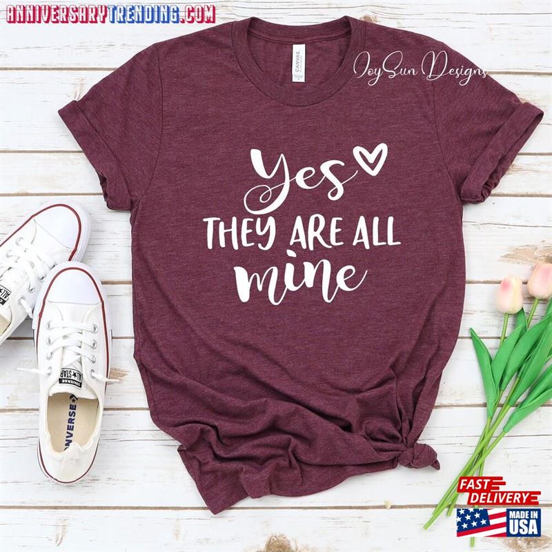 Yes They Are All Mine Mom Life Shirt Shirts For Moms T-Shirt Unisex – Bipubunny Store