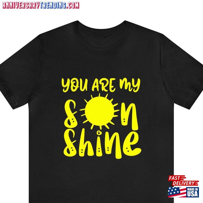 You Are My Sunshine Shirt Matching Unisex T-Shirt – Bipubunny Store