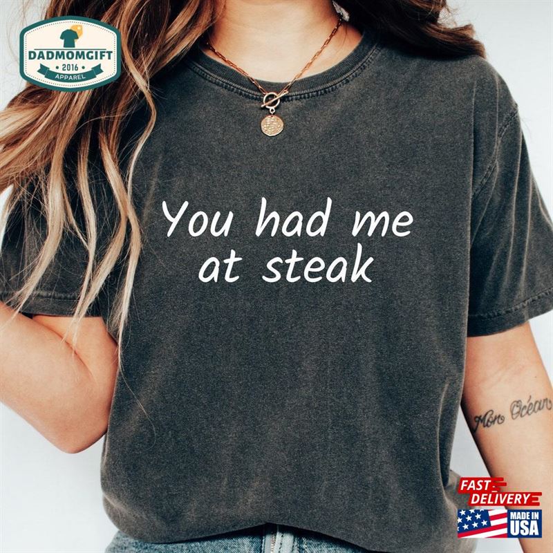 You Had Me At Steak Funny Shirt T-Shirt Classic