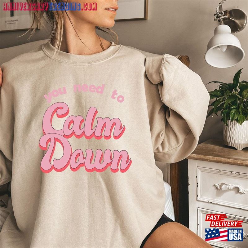 You Need To Calm Down Sweatshirt Funny T-Shirt Summer Concert Tee Hoodie Unisex – Bipubunny Store