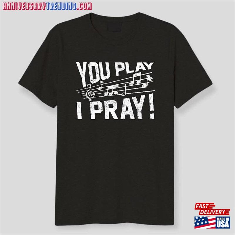 You Play I Pray Band Tee Color Options Mom Shirt Hoodie Classic -Bipubunny Store