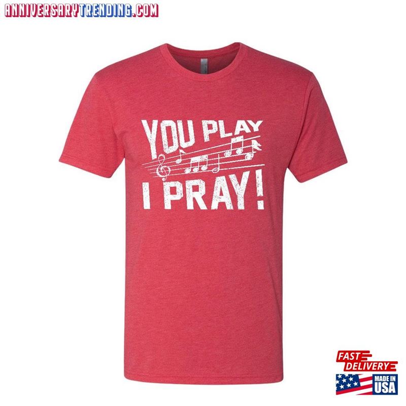 You Play I Pray Band Tee Color Options Mom Shirt Hoodie Classic -Bipubunny Store