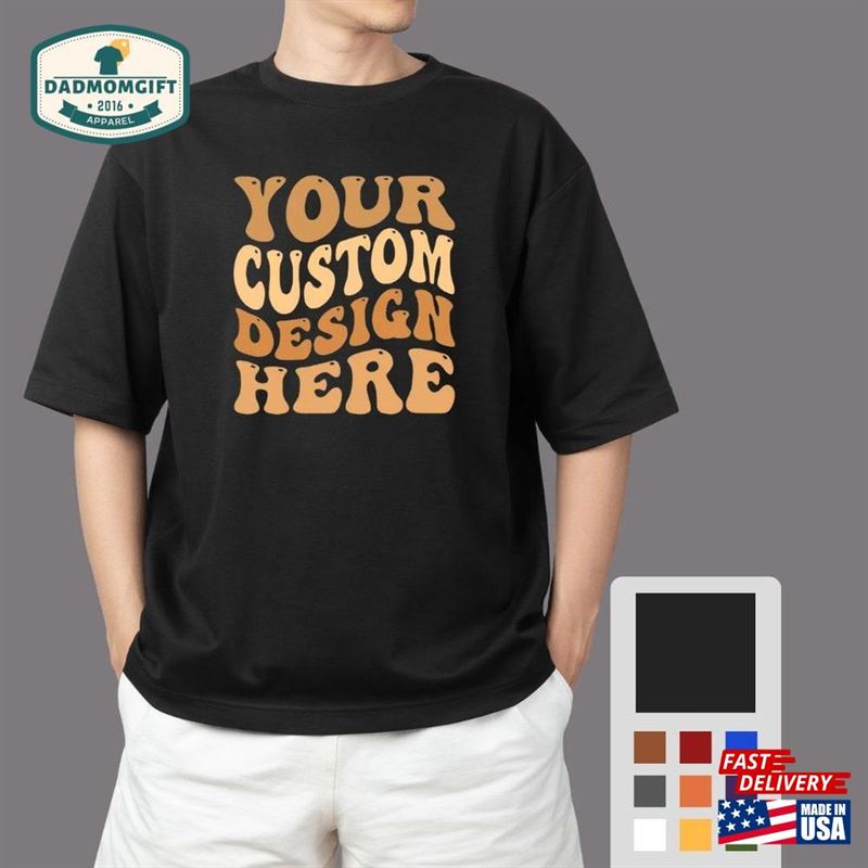 Your Custom Design Here Unisex T-Shirt Text Shirt Hoodie