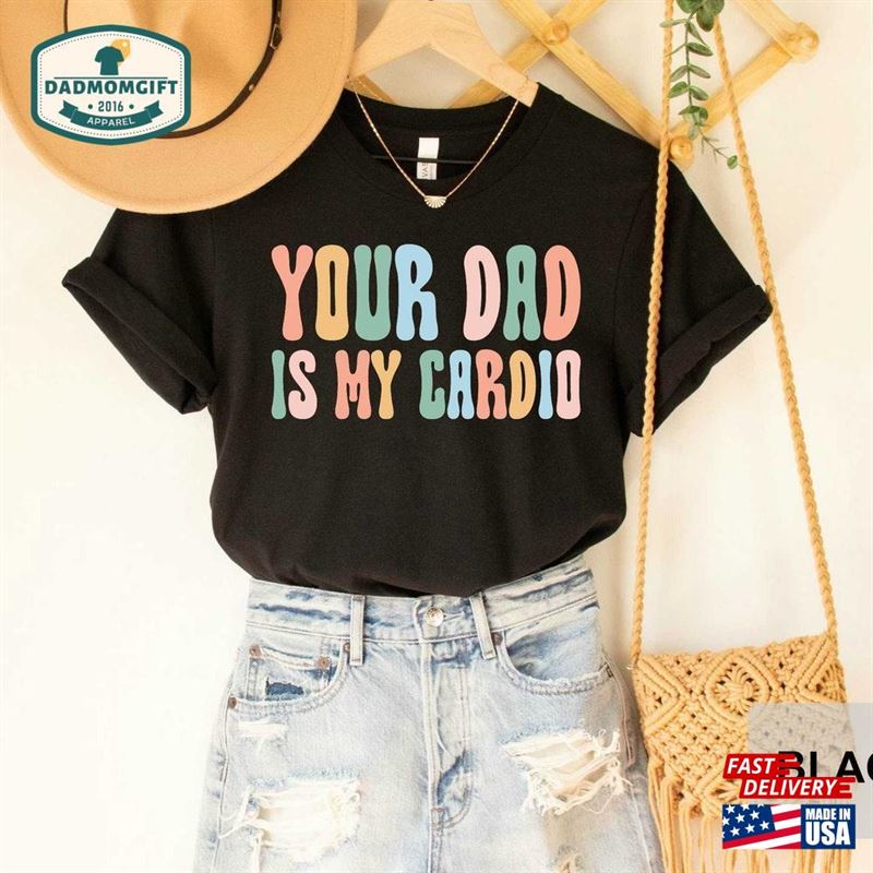 Your Dad Is My Cardio T-Shirt Powerlifting Shirt Father’s Day Humorous Workout Hoodie