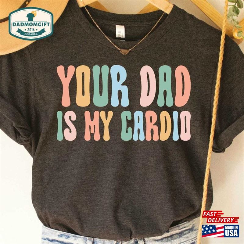 Your Dad Is My Cardio T-Shirt Powerlifting Shirt Father’s Day Humorous Workout Hoodie