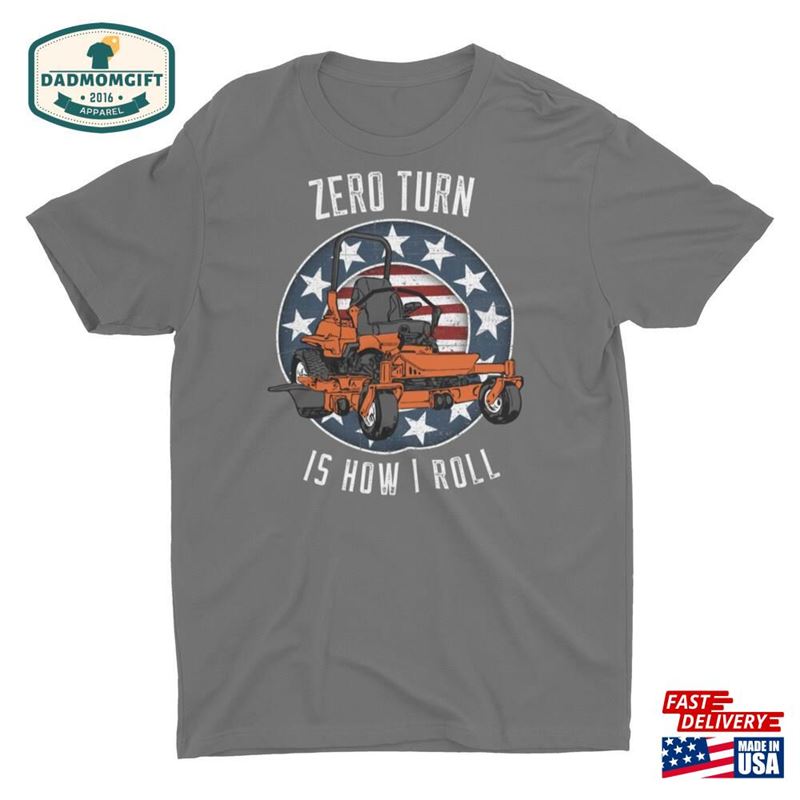 Zero Turn Is How I Roll Funny Lawn Mowing Unisex T-Shirt Classic