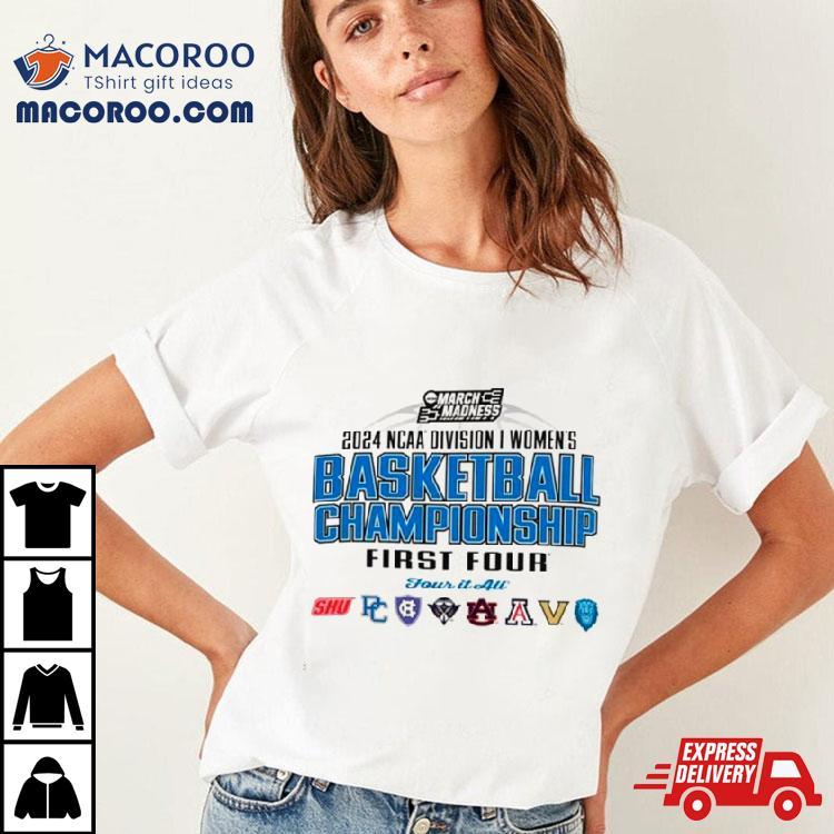 2024 Ncaa Division I Women’s Basketball Championship First Four Shirt