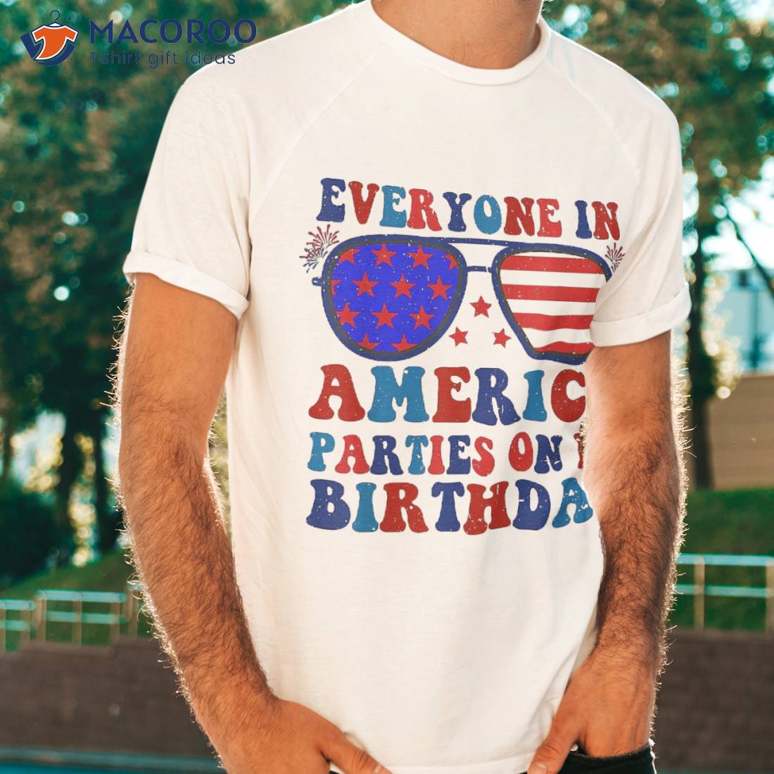 4th Of July 2023 Everyone In America Parties On My Birthday Shirt