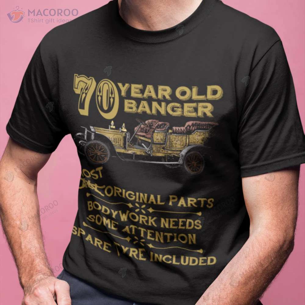 70 Year Old Banger Vintage Car T-Shirt, Best 70th Birthday Gifts For Dad