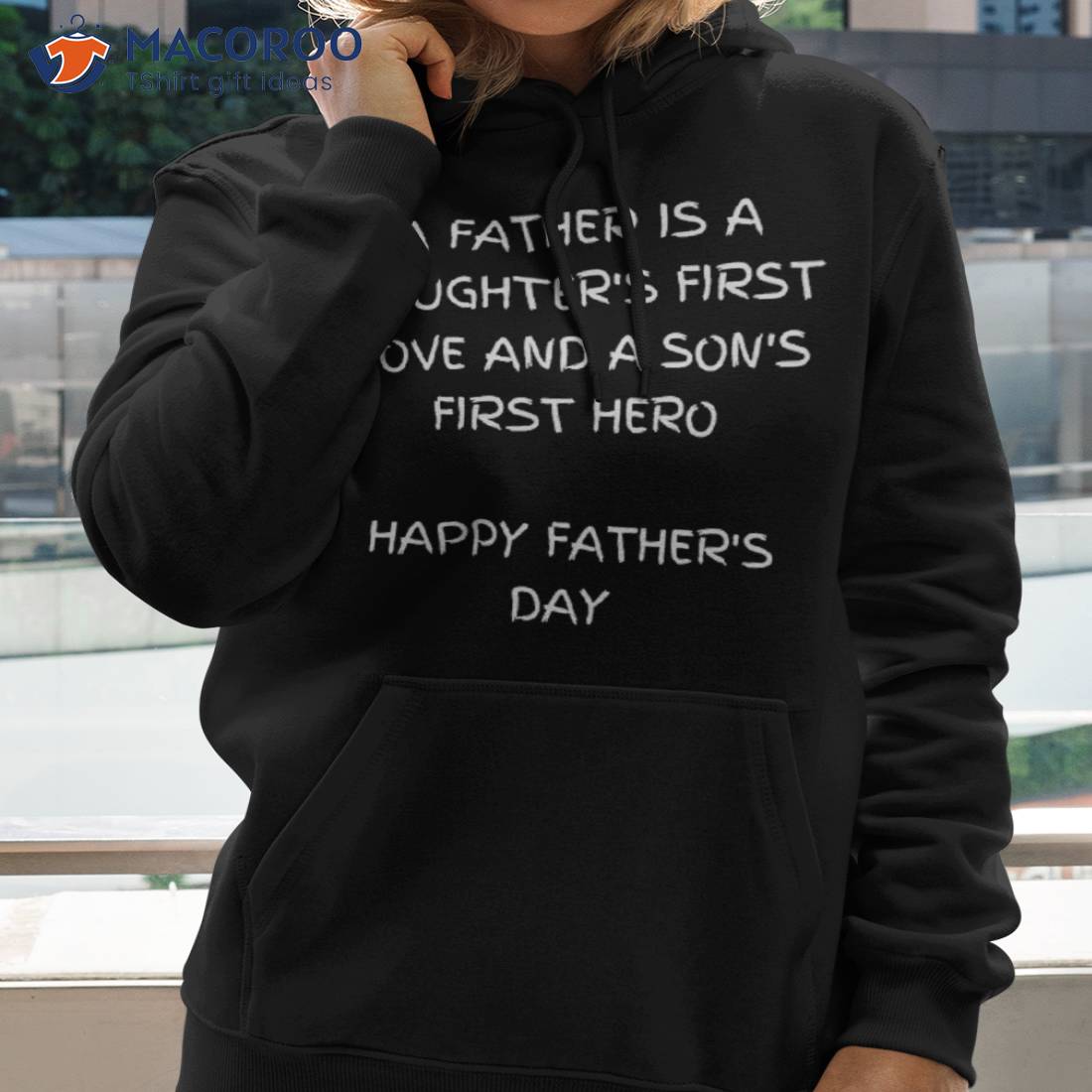 A Father Is A Daughter’s First Love And A Son’s First Hero T-Shirt