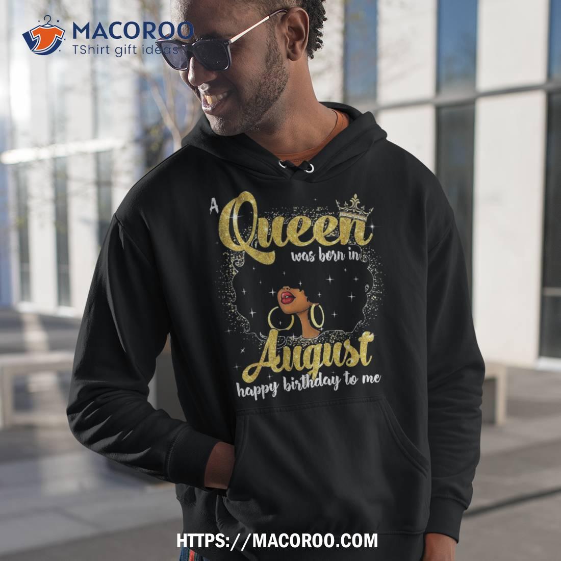 A Queen Was Born In August Birthday For Afro Girls Shirt, Funny Fathers Day Gifts