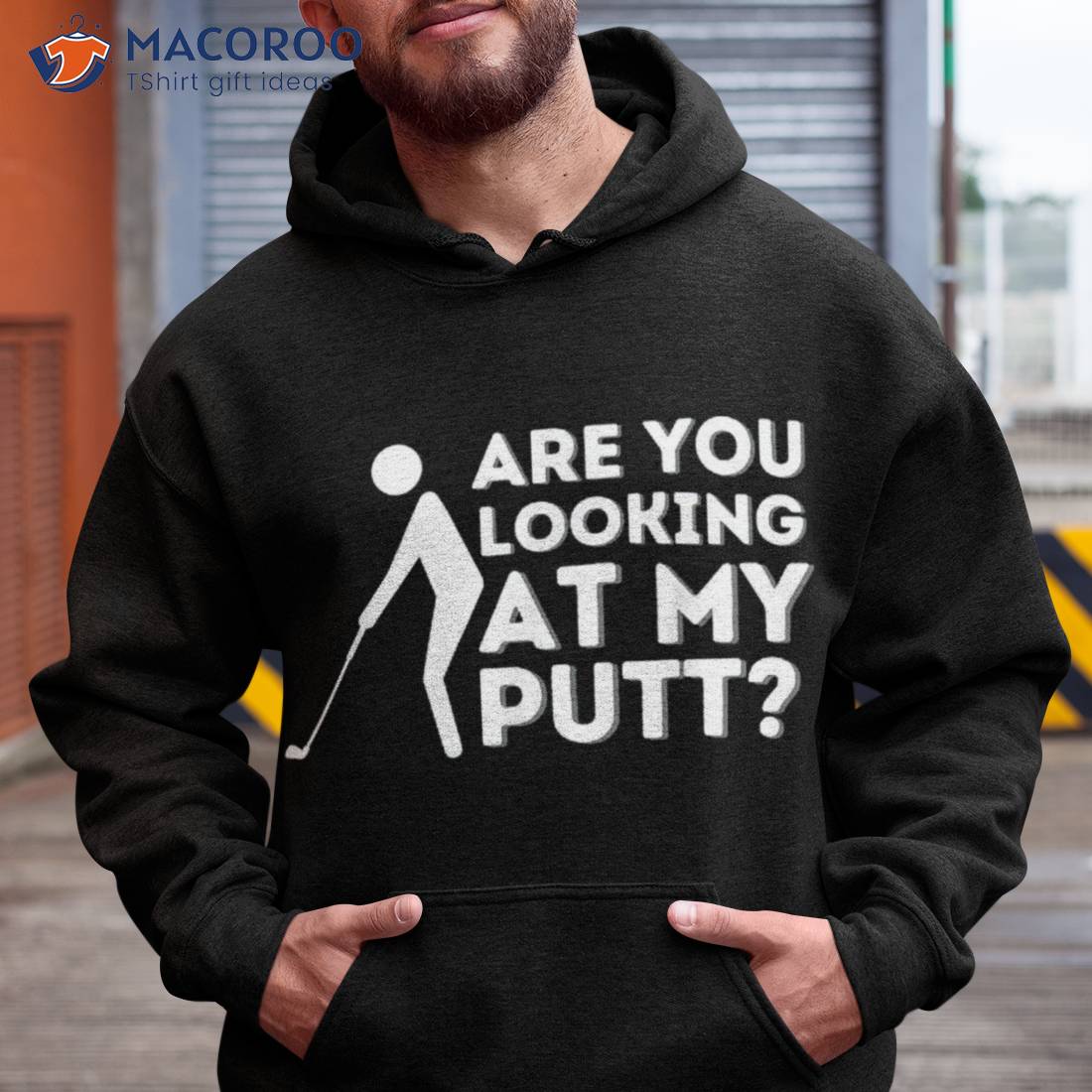 Are You Looking At My Putt – Golfing Lover & Golf Gift Shirt