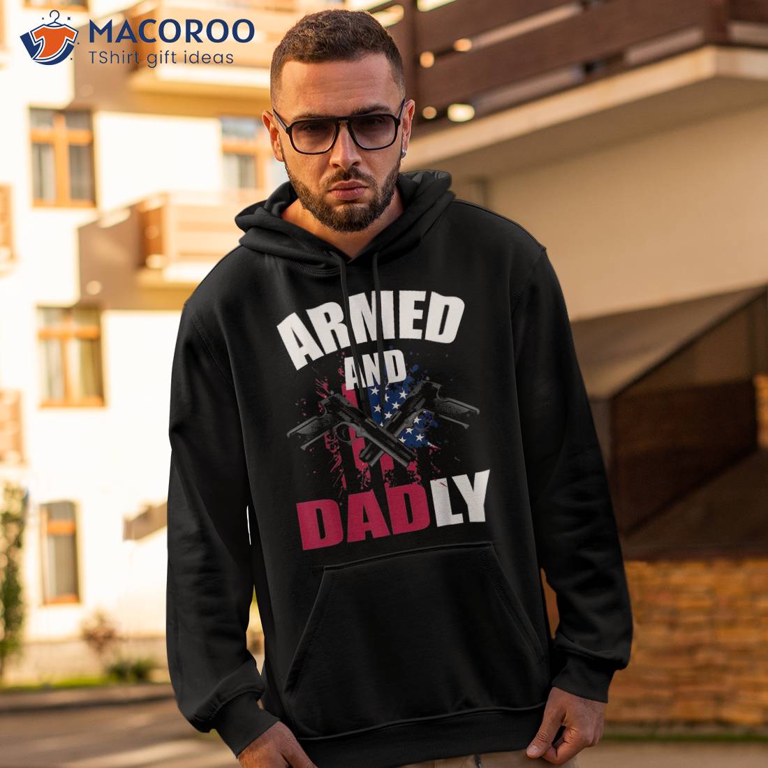 Armed And Dadly Funny Deadly Father For Fathers Day Shirt