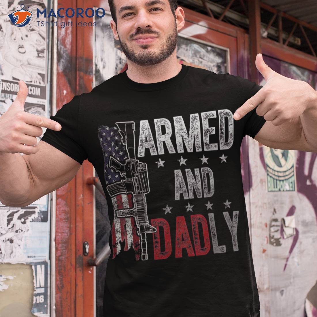 Armed And Dadly, Funny Deadly Father Gift For Father’s Day Shirt