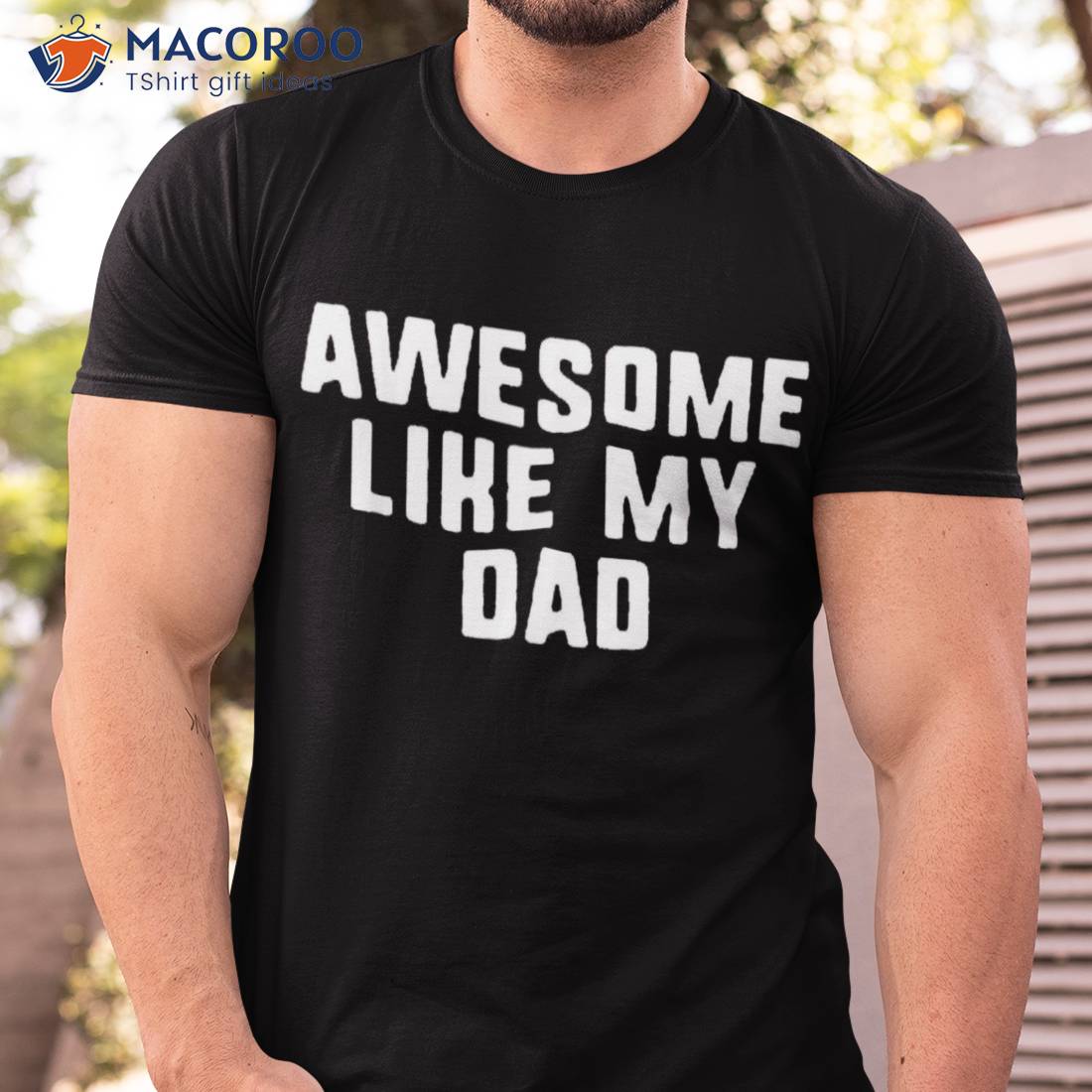 Awesome Like My Dad Father Funny Cool Shirt