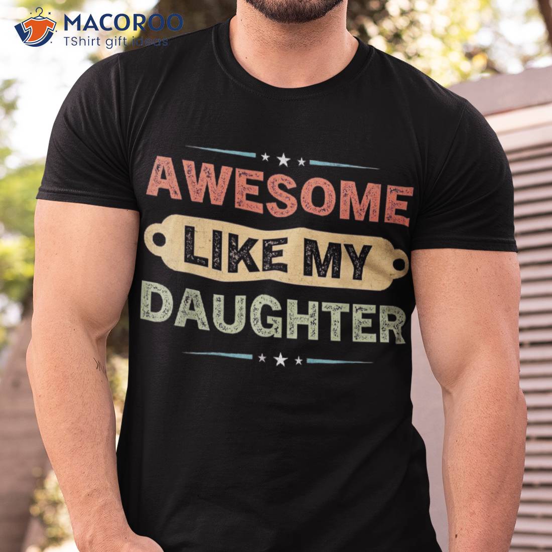 Awesome Like My Daughter Fathers Day Shirt