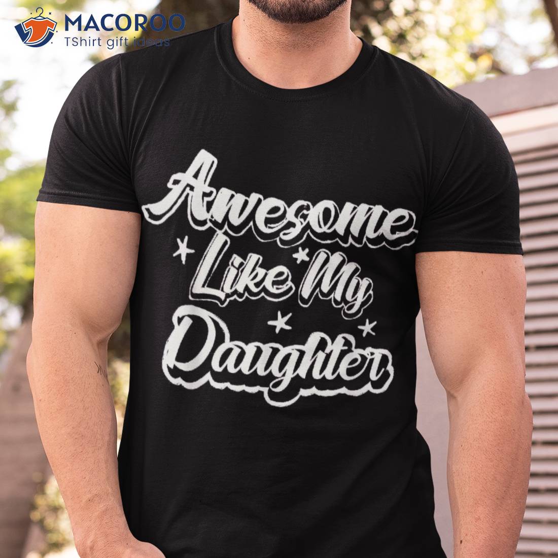 Awesome Like My Daughter Funny Dad Birthday Shirt