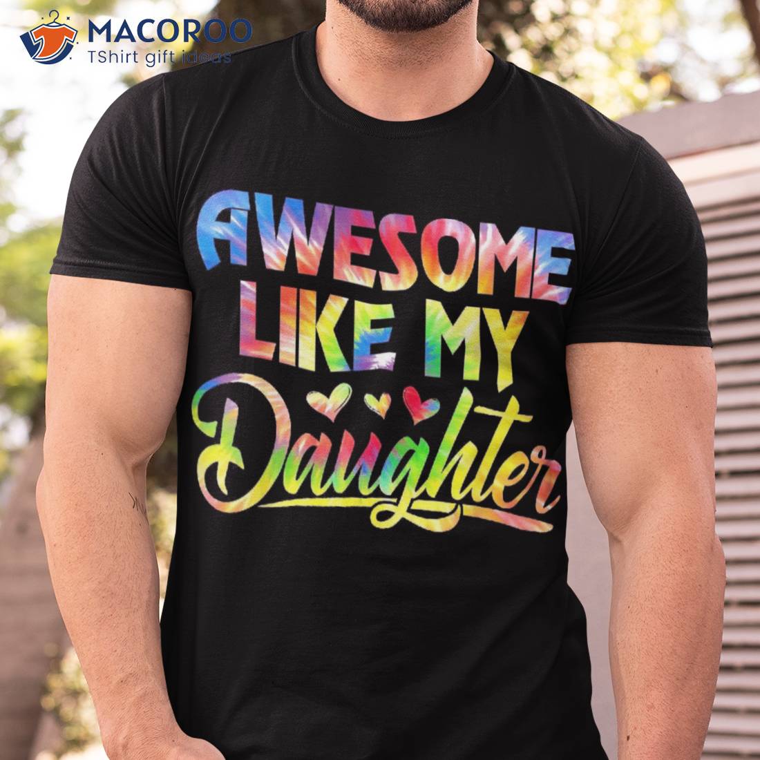 Awesome Like My Daughter Funny Gift Fathers Day Dad Tie Dye Shirt