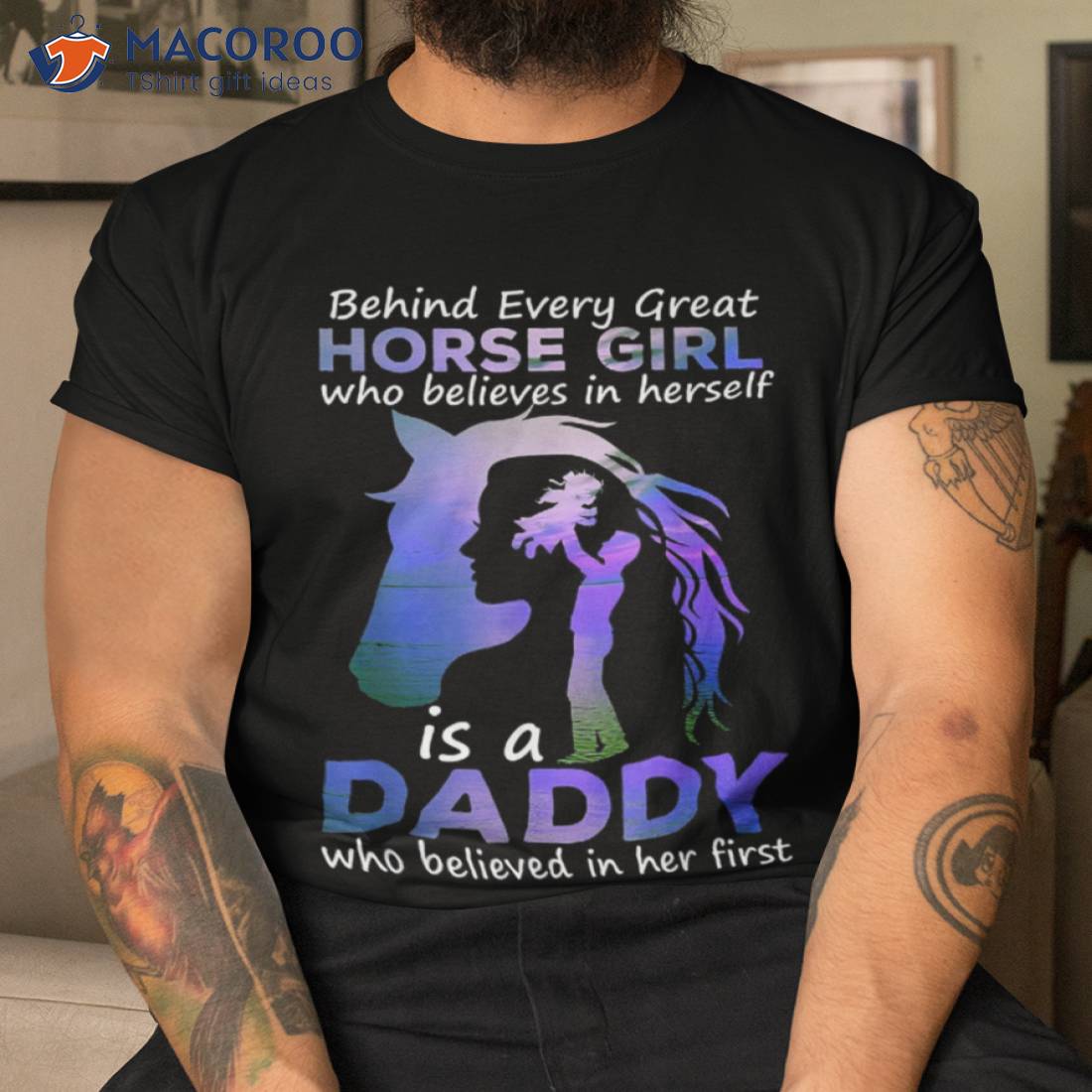 Behind Every Great Horse Girl Who Believes Is A Daddy Shirt