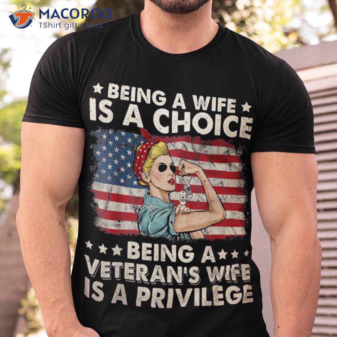 Being A Wife Is A Choice Being A Veteran’s Wife Is Privilege Best Retired Dad Gifts T-Shirt