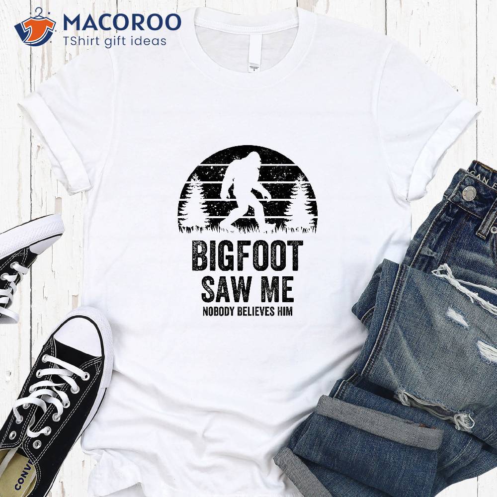 Bigfoot Saw Me T-Shirt, Holiday Gifts For Dad