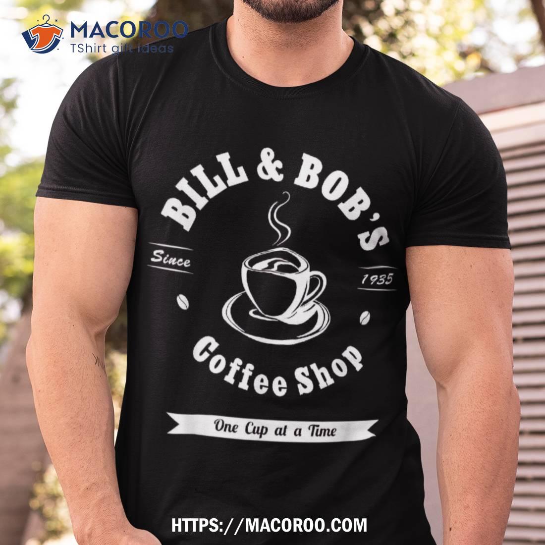 Bill And Bob’s Coffee Shop Aa Recovery Gift Shirt, Good Presents For Dad