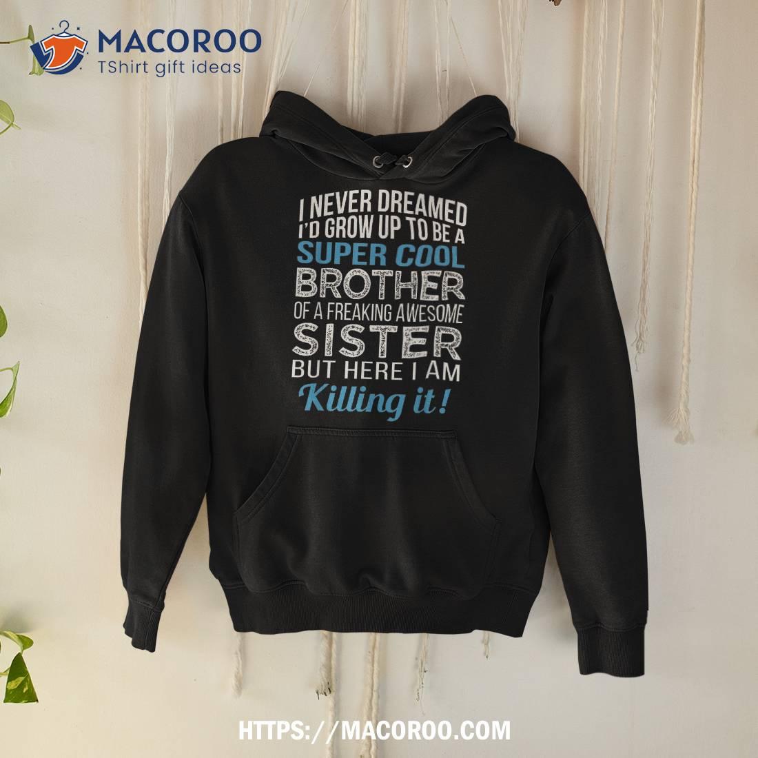 Brother Shirt Funny Gift From Sister Birthday