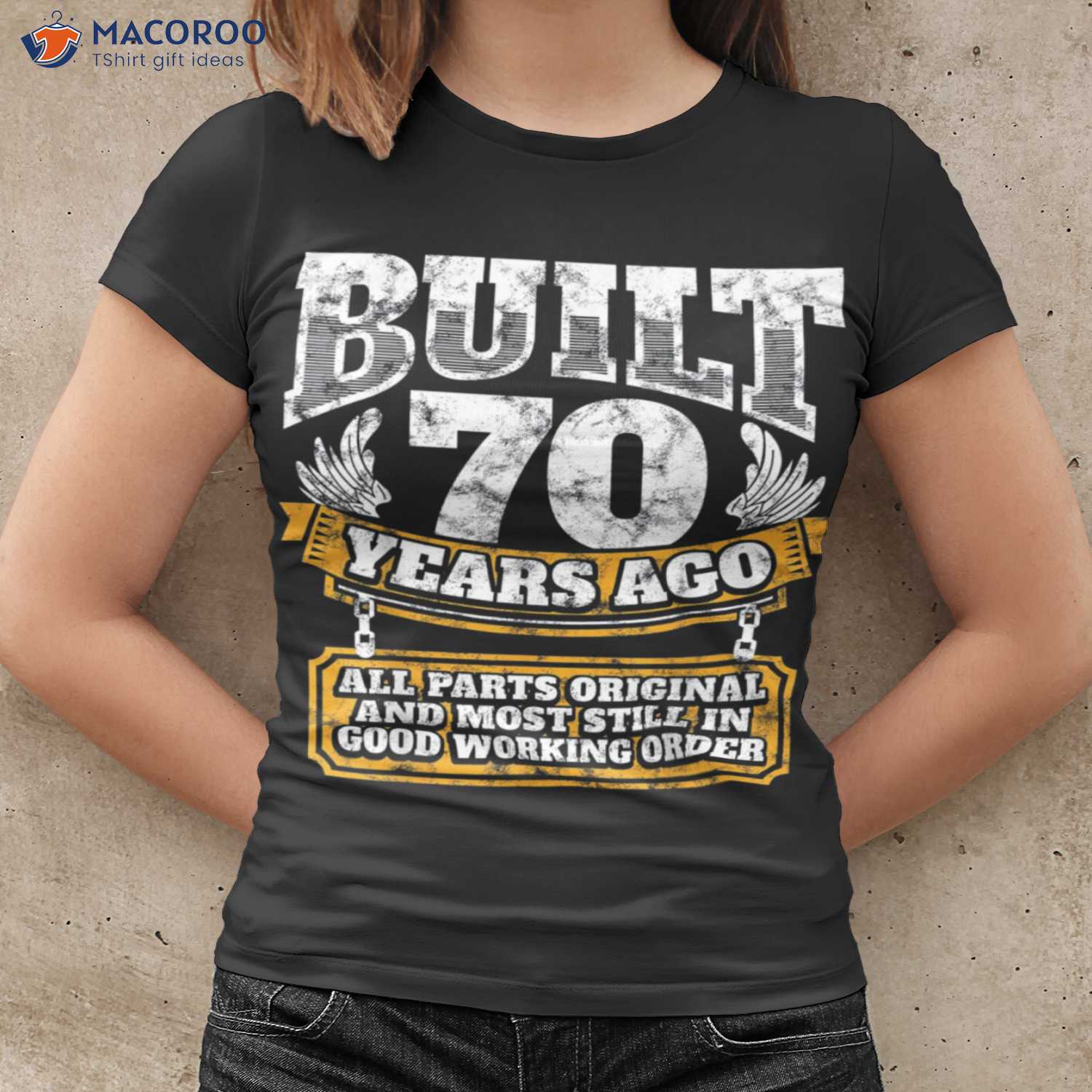 Built 70th Birthday Gift Ideas For Dad Years Ago T-Shirt